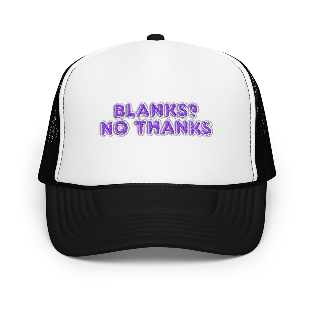 Simple Blanks, No Thanks Foam Trucker Hat