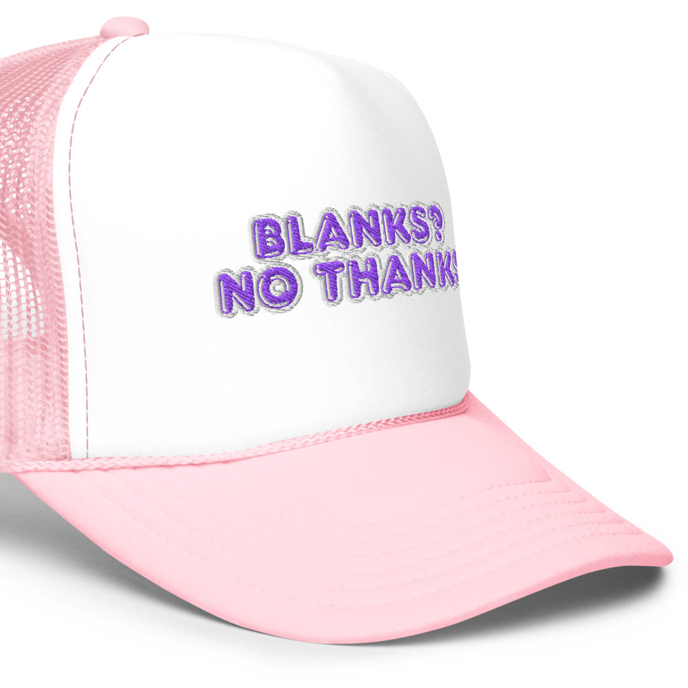 Simple Blanks, No Thanks Foam Trucker Hat